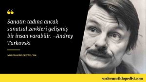 Andrey Tarkovski Sözleri ve Alıntıları